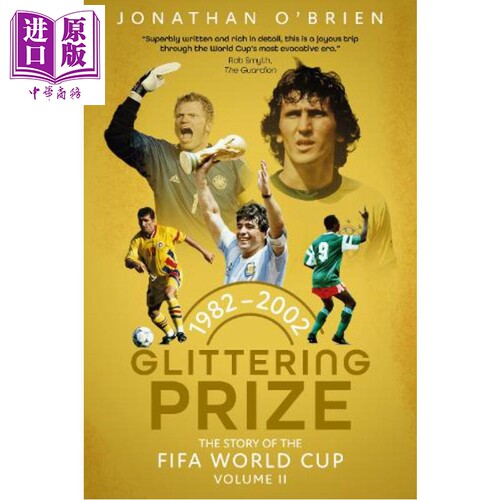 辉煌荣耀 世界杯的历程 卷2 1982-2002 英文原版 Glittering Prize The Story of The FIFA World Cup 世界杯周边足球周边书