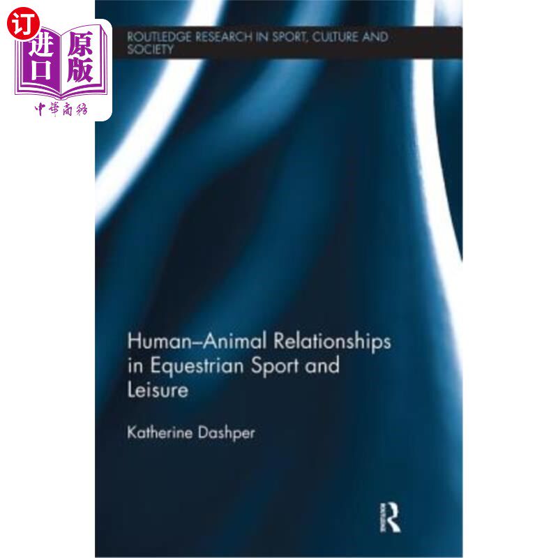 海外直订Human-Animal Relationships in Equestrian Sport and Leisure 马术运动与休闲中的人与动物关系
