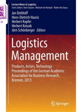 海外直订Logistics Management: Products, Actors, Technology - Proceedings of the German A 物流管理：产品、参与者、技