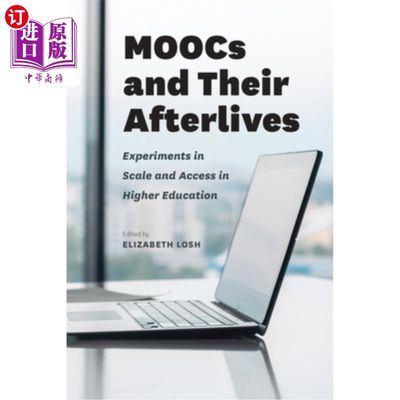 海外直订Moocs and Their Afterlives: Experiments in Scale and Access in Higher Education mooc及其来世:高等教育的规模