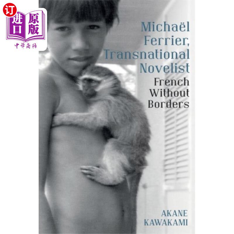 海外直订Michael Ferrier, Transnational Novelist: French ... 迈克尔·费里尔,《跨国小说家:法国无国界》