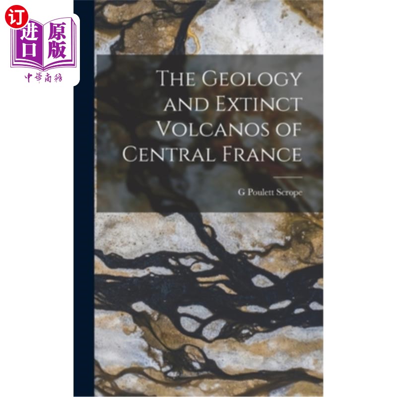 海外直订The Geology and Extinct Volcanos of Central France 法国中部的地质和死火山