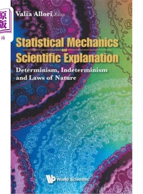 海外直订Statistical Mechanics and Scientific Explanation: Determinism, Indeterminism and 统计力学与科学解释：决定论