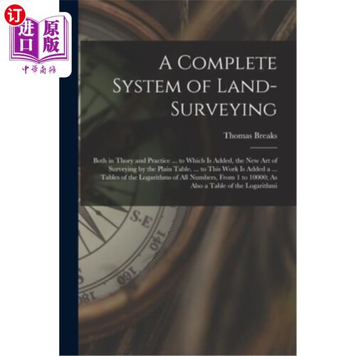 海外直订A Complete System of Land-Surveying: Both in Thory and Practice ... to Which Is  完整的土地测量体系:理论与