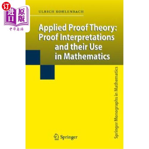 海外直订Applied Proof Theory: Proof Interpretations and Their Use in Mathematics 应用证明理论：证明解释及其在数学中