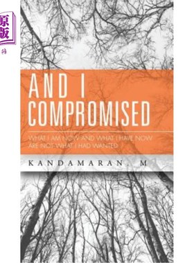 海外直订And I Compromised: What I Am Now and What I Have Now Are Not What I Had Wanted 我妥协了:现在的我和现在拥有