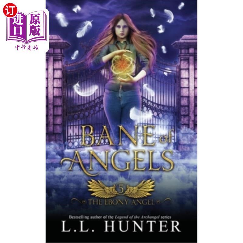 海外直订Bane of Angels: A Nephilim Universe Book 天使的祸害:奈非利姆宇宙书