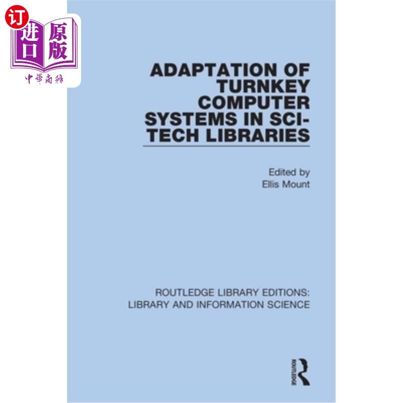 海外直订Adaptation of Turnkey Computer Systems in Sci-Tech Libraries 交钥匙计算机系统在科技图书馆中的应用
