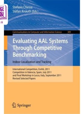 海外直订Evaluating Aal Systems Through Competitive Benchmarking - Indoor Localization an 通过竞争基准评估Aal系统-室