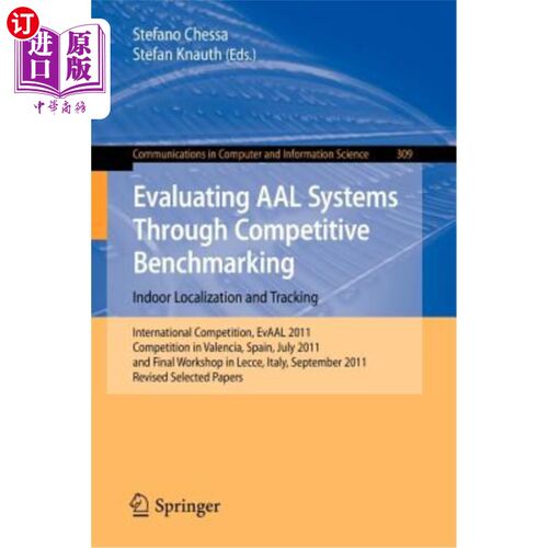 海外直订Evaluating Aal Systems Through Competitive Benchmarking - Indoor Localization an 通过竞争基准评估Aal系统-室