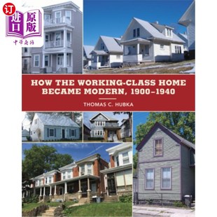 1940年 Class Modern 1900 Became Working Home 工人阶级家庭是如何变得现代化 海外直订How 1940 the