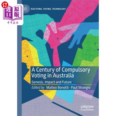 海外直订Century of Compulsory Voting in Australia 澳大利亚强制投票的世纪