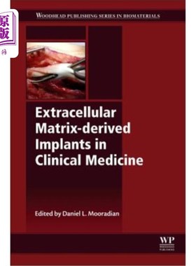 海外直订医药图书Extracellular Matrix-Derived Implants in Clinical Medicine 细胞外基质衍生植入物在临床医学中的应用