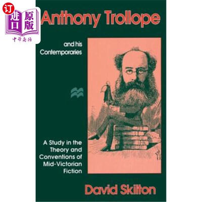 海外直订Anthony Trollope and His Contemporaries: A Study in the Theory and Conventions o 安东尼·特罗洛普和他的同时