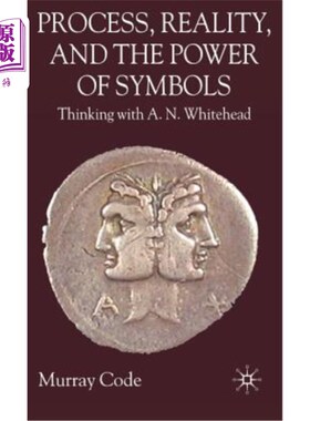 海外直订Process, Reality, and the Power of Symbols: Thinking with A.N. Whitehead 过程、现实和符号的力量:与A.N.怀特