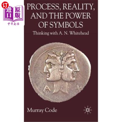 海外直订Process, Reality, and the Power of Symbols: Thinking with A.N. Whitehead 过程、现实和符号的力量:与A.N.怀特