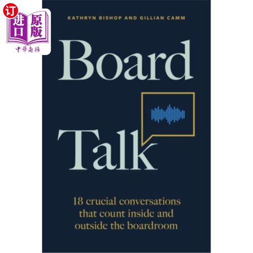 海外直订Board Talk: 18 Crucial Conversations That Count Inside and Outside the Boardroom 《董事会谈话:董事会内外的1