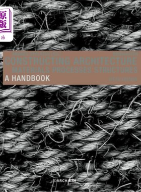 海外直订Constructing Architecture: Materials, Processes, Structures. a Handbook 建筑:材料，过程，结构。一本手册
