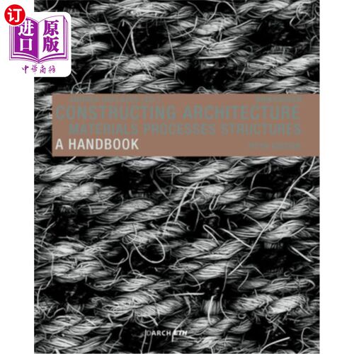 海外直订Constructing Architecture: Materials, Processes, Structures. a Handbook 建筑:材料，过程，结构。一本手册