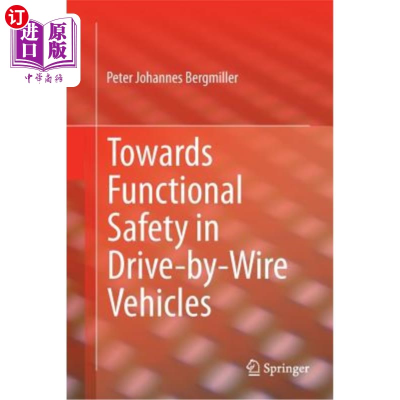 海外直订Towards Functional Safety in Drive-By-Wire Vehicles 论线控车辆的功能安全