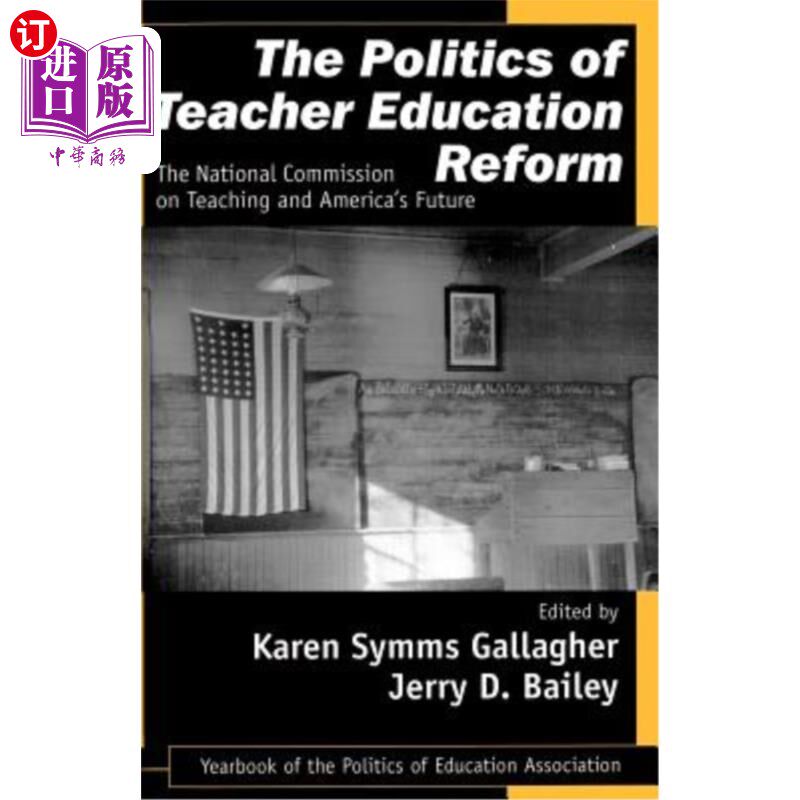 海外直订The Politics of Teacher Education Reform: The National Commission on Teaching an 教师教育改革的政治：国家教学委