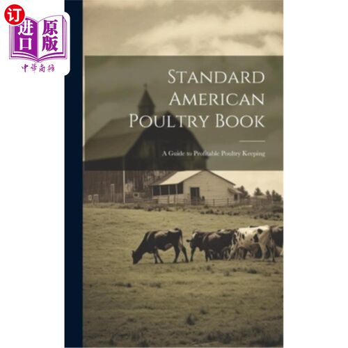 海外直订Standard American Poultry Book; a Guide to Profitable Poultry Keeping 标准美国家禽书；盈利家禽饲养指南