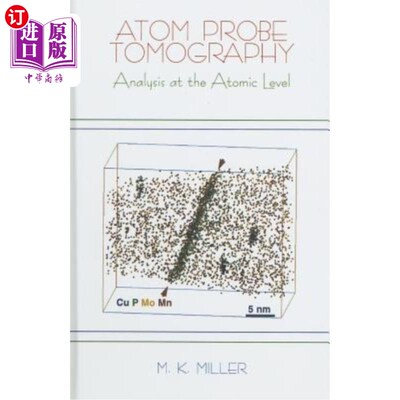海外直订Atom Probe Tomography: Analysis at the Atomic Level 原子探针层析成像：原子级分析