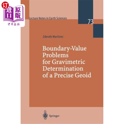 海外直订Boundary-Value Problems for Gravimetric Determination of a Precise Geoid 精确大地水准面重力测量的边值问题