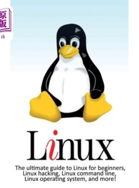 海外直订Linux: The ultimate guide to Linux for beginners, Linux hacking, Linux command l Linux：Linu