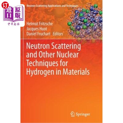 海外直订Neutron Scattering and Other Nuclear Techniques for Hydrogen in Materials 材料中氢的中子散射和其他核技术