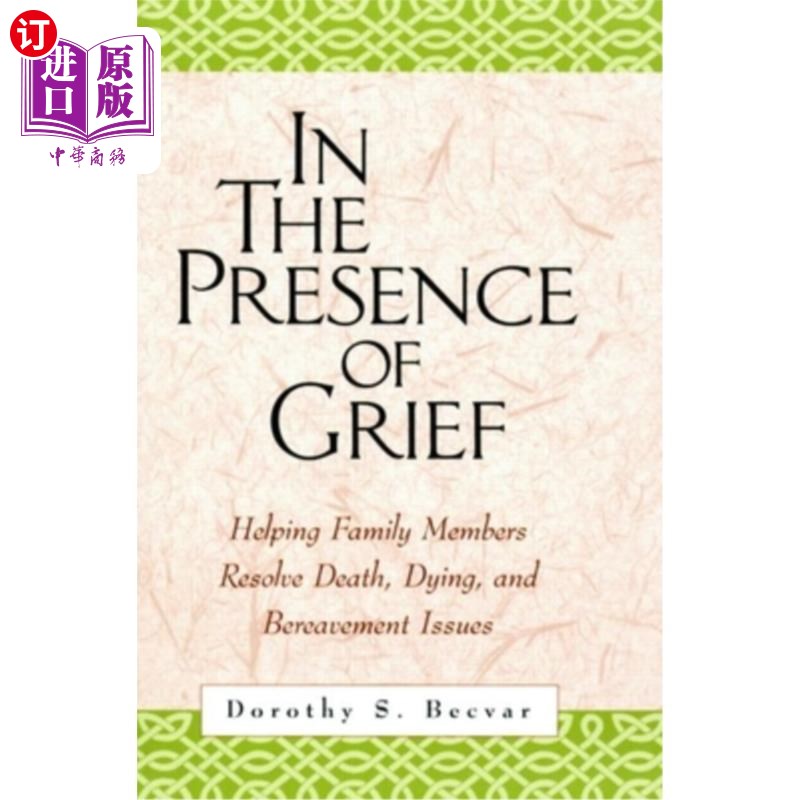 海外直订医药图书In the Presence of Grief: Helping Family Members Resolve Death, Dying, and Berea 悲伤的存在:帮助家