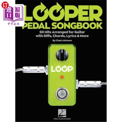 海外直订Looper Pedal Songbook: 50 Hits Arranged for Guitar with Riffs, Chords, Lyrics &  活套踏板曲集：为吉他安排50