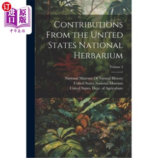 United States From 美国国家植物标本室贡献；卷5 Volume the Herbarium; 海外直订Contributions National