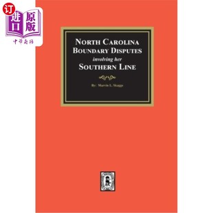 海外直订North Carolina Boundary Disputes involving her Southern Line 涉及南线的北卡罗莱纳州边界争端