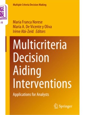 海外直订Multicriteria Decision Aiding Interventions: Applications for Analysts 多标准决策辅助干预:分析师的应用