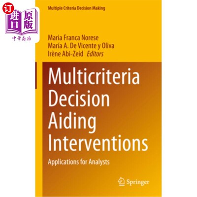 海外直订Multicriteria Decision Aiding Interventions: Applications for Analysts 多标准决策辅助干预:分析师的应用