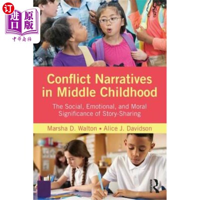 海外直订Conflict Narratives in Middle Childhood: The Social, Emotional, and Moral Signif 童年中期的冲突叙事:故事分