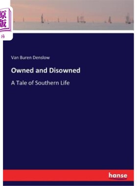 海外直订Owned and Disowned: A Tale of Southern Life 拥有与否认：南方生活的故事