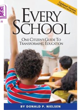 海外直订Every School: One Citizen's Guide to Transforming Education 每一所学校：一个公民的教育转型指南
