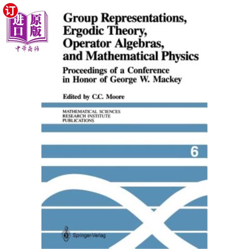 海外直订Group Representations, Ergodic Theory, Operator Algebras, and Mathematical Physi 群表示、遍历理论、算子代数