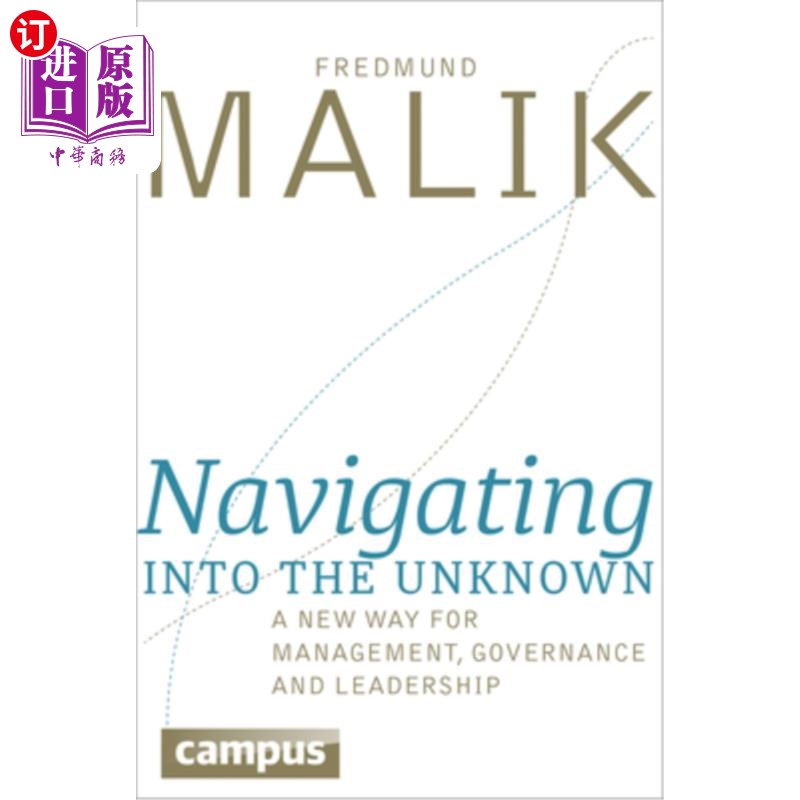 海外直订Navigating Into the Unknown: A New Way for Management, Governance, and Leadershi 导航进入未知:管理、治理和