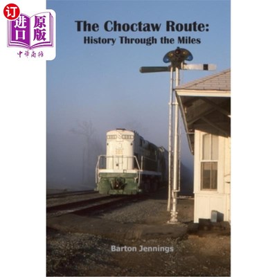 海外直订The Choctaw Route: History Through the Miles 《乔克托之路:穿越千里的历史
