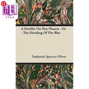 海外直订A Dweller on Two Planets - Or - The Dividing of the Way 居住在两颗行星上的人——或者说——分道而行