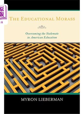 海外直订The Educational Morass: Overcoming the Stalemate in American Education 教育泥沼:克服美国教育的僵局