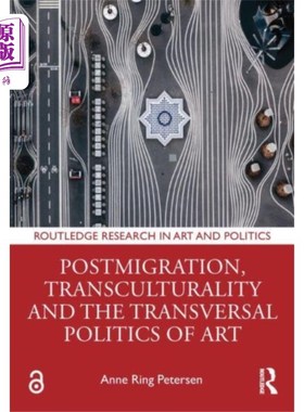 海外直订Postmigration, Transculturality and the Transver... 后移民、跨文化与艺术的横向政治