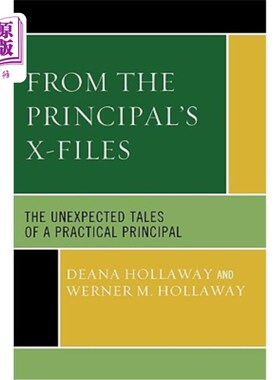 海外直订From the Principal's X-Files: The Unexpected Tales of a Practical Principal 从校长的X档案看：一个实际校长的