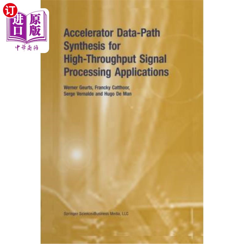 海外直订Accelerator Data-Path Synthesis for High-Throughput Signal Processing Applicatio 用于高通量信号处理应用的加