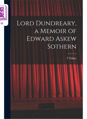 海外直订Lord Dundreary, a Memoir of Edward Askew Sothern 邓德利勋爵，爱德华·阿斯丘·索瑟的回忆录