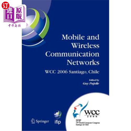 海外直订Mobile and Wireless Communication Networks: Ifip 19th World Computer Congress, T 移动和无线通信: