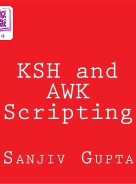 海外直订KSH and AWK Scripting: Mastering Shell Scripting For Unix and Linux Environments KSH和AWK脚本：
